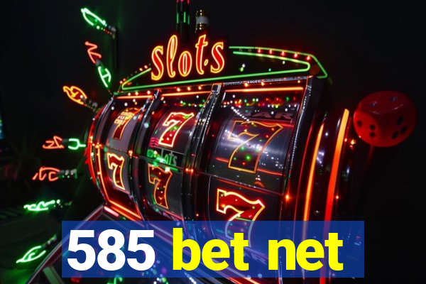 585 bet net